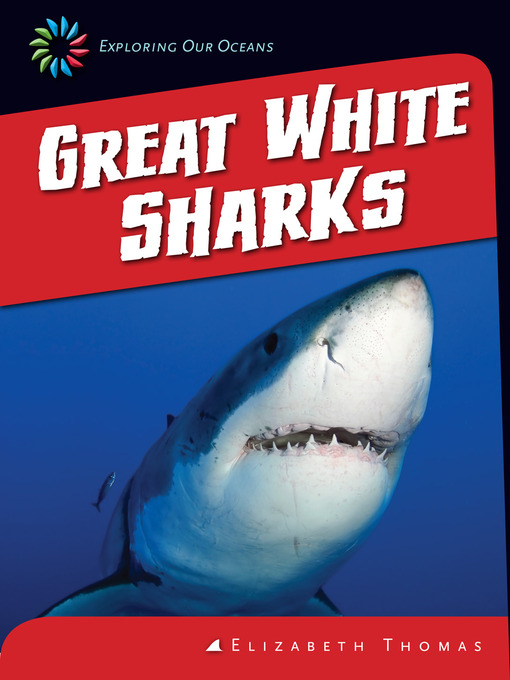 Title details for Great White Sharks by Elizabeth Thomas - Available